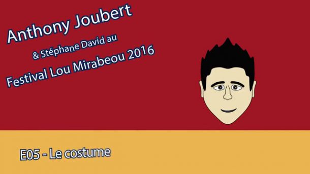 MT - Anthony Joubert - Lou Mirabeou 2016 - E05 - Le costume