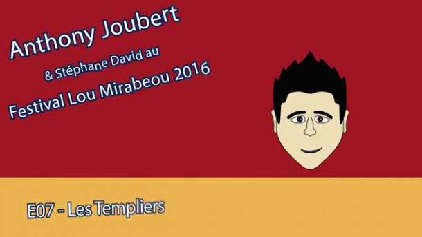 MT - Anthony Joubert - Lou Mirabeou 2016 - E07 - Les templiers