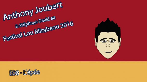 MT - Anthony Joubert - Lou Mirabeou 2016 - E08 - L'épée